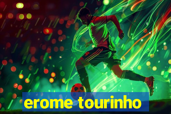 erome tourinho